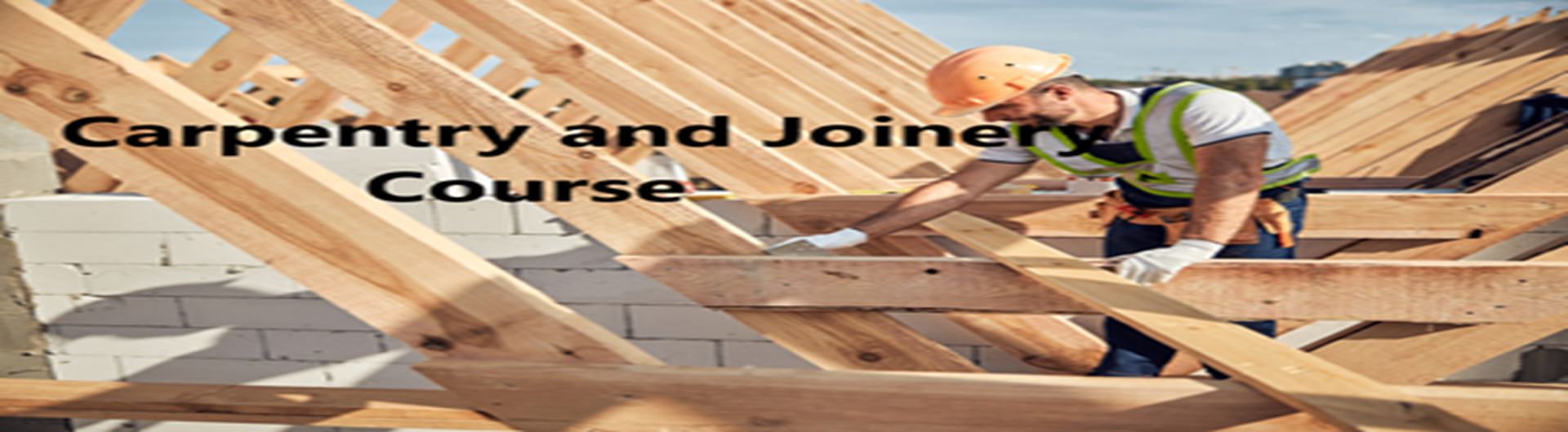 Carpentry and Joinery Course